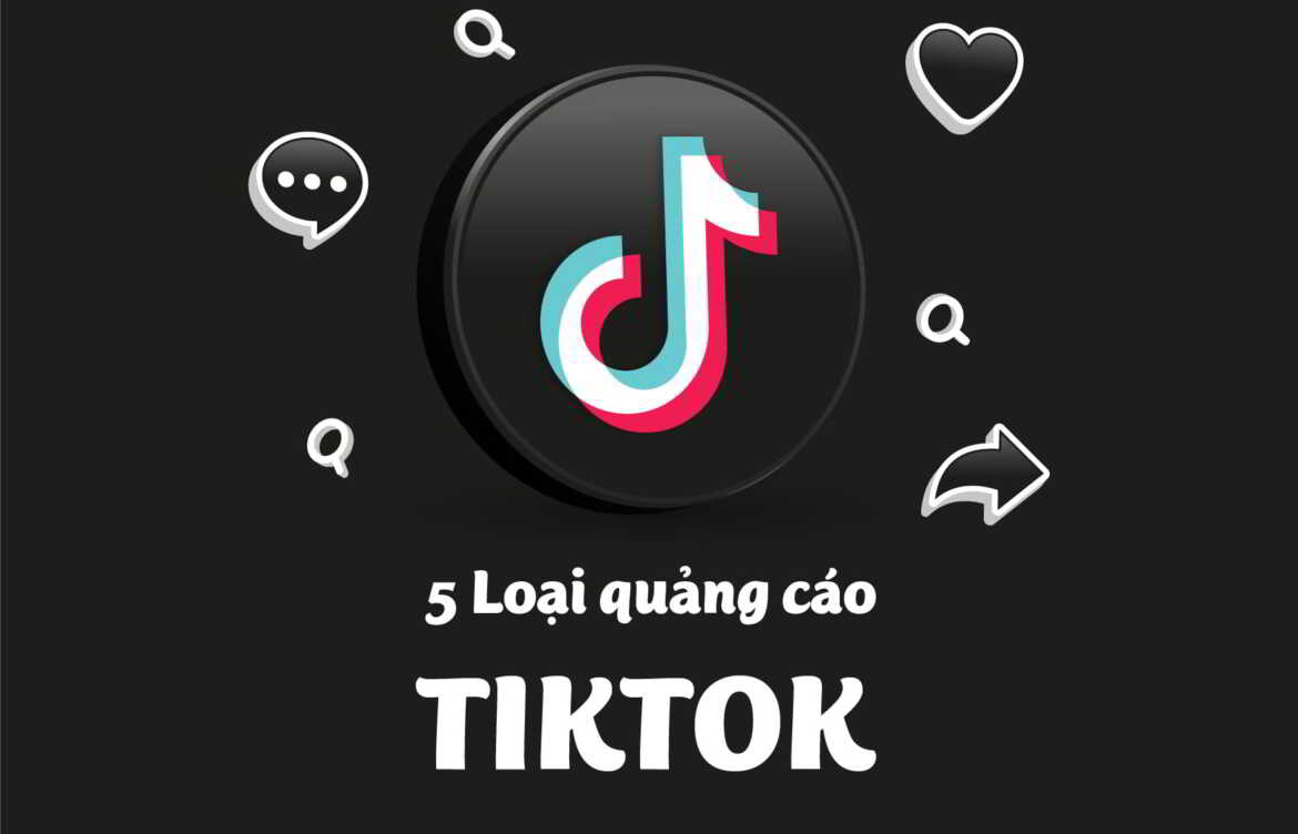 5 loại Quảng cáo TikTok